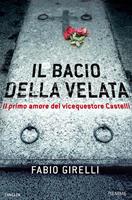  Il bacio della Velata. Il primo amore del vicequestore Castelli