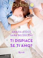   Ti dispiace se ti amo?