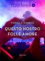   Questo nostro folle amore