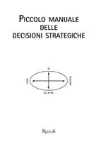   Piccolo manuale delle decisioni strategiche