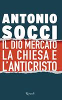   Il dio Mercato, la Chiesa e l'Anticristo