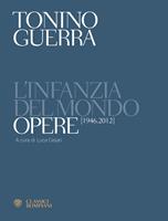 L'infanzia del mondo. Opere (1946-2012)