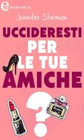 Uccideresti per le tue amiche?