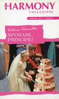   Sposami, principe!