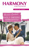   Agli ordini, sergente!