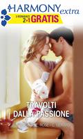   Travolti dalla passione: Passione fuori controllo-Passione improvvisa-Pura passione