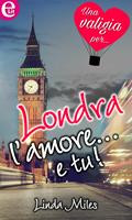   Londra, l'amore... e tu!