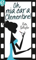   Oh mia cara Clementine!