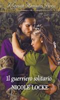 Il guerriero solitario. Lovers and legends. Vol. 4