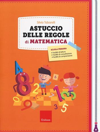 Astuccio delle regole di matematica - Silvia Tabarelli - Libro Erickson 2016, I materiali | Libraccio.it