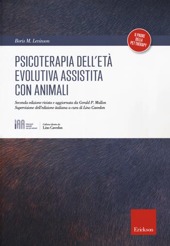 Psicoterapia dell'età evolutiva assistita con animali - Boris M. Levinson - Libro Erickson 2019, Interventi assistiti con gli animali | Libraccio.it