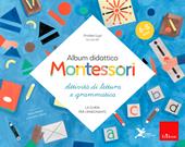 Album didattico Montessori. Attività di scrittura e grammatica. (6-8 anni). La guida per l'insegnante