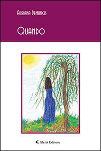 Quando - Adriana Deminicis - Libro Aletti 2015, Gli emersi poesia | Libraccio.it