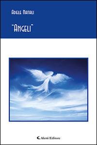 «Angeli» - Adele Natali - Libro Aletti 2016, Gli emersi poesia | Libraccio.it