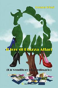 Il toro di Piazza Affari - Luana Blasi - Libro Aletti 2017, Gli emersi narrativa | Libraccio.it