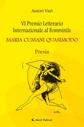 6° Premio Letterario Internazionale al Femminile Maria Cumani Quasimodo. Poesia  - Libro Aletti 2023, Orizzonti | Libraccio.it