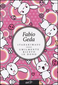 Itadakimasu. Umilmente ricevo in dono - Fabio Geda - Libro EDT 2014, Allacarta | Libraccio.it