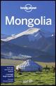 Mongolia - Michael Kohn, Anna Kaminski, Daniel McCrohan - Libro Lonely Planet Italia 2015, Guide EDT/Lonely Planet | Libraccio.it