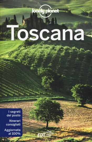 Toscana - Alessandro Agostinelli, Remo Carulli, Sara Fiorillo - Libro Lonely Planet Italia 2015, Guide EDT/Lonely Planet | Libraccio.it