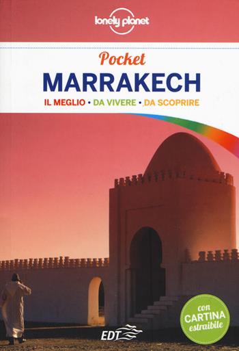 Marrakech. Con cartina - Olivier Cirendini - Libro Lonely Planet Italia 2015, Guide EDT/Lonely Planet. Pocket | Libraccio.it