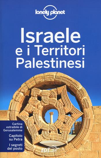 Israele e i territori palestinesi. Con cartina  - Libro Lonely Planet Italia 2015, Guide EDT/Lonely Planet | Libraccio.it