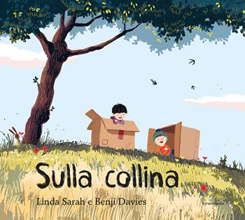 Sulla collina. Ediz. illustrata - Linda Sarah, Benji Davies - Libro EDT-Giralangolo 2015, Picture books | Libraccio.it