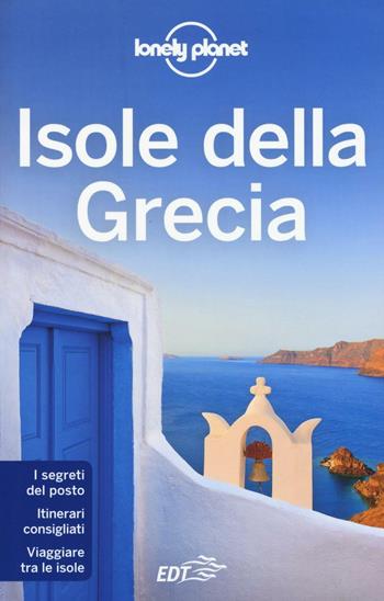 Isole della Grecia - Kate Armstrong, Stuart Butler - Libro Lonely Planet Italia 2016, Guide EDT/Lonely Planet | Libraccio.it