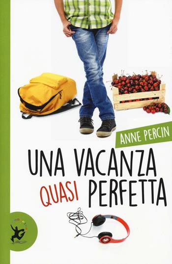 Una vacanza quasi perfetta - Anne Percin - Libro EDT-Giralangolo 2016, Narrativa | Libraccio.it