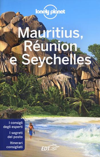 Mauritius, Réunion e Seychelles - Jean-Bernard Carillet, Anthony Ham, Matt Phillips - Libro Lonely Planet Italia 2017, Guide EDT/Lonely Planet | Libraccio.it