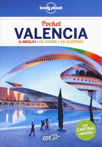 Valencia. Con carta estraibile - Andy Symington - Libro Lonely Planet Italia 2017, Guide EDT/Lonely Planet. Pocket | Libraccio.it