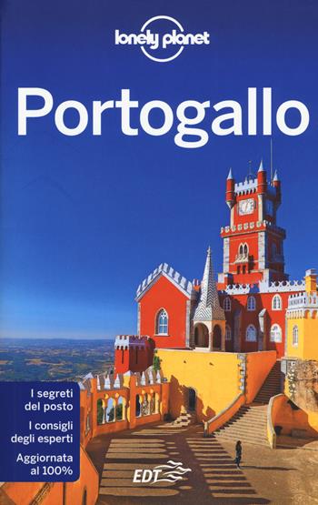 Portogallo - Regis St. Louis - Libro Lonely Planet Italia 2017, Guide EDT/Lonely Planet | Libraccio.it