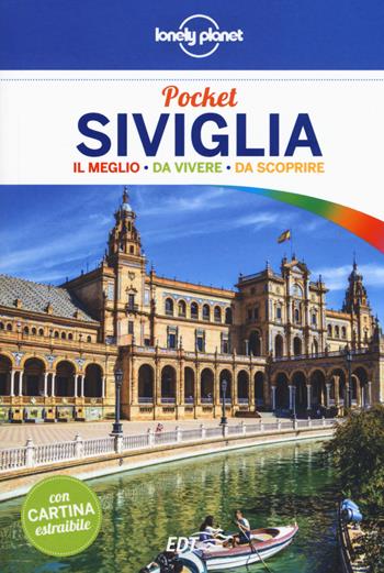 Siviglia. Con carta estraibile - Margot Molina - Libro Lonely Planet Italia 2017, Guide EDT/Lonely Planet. Pocket | Libraccio.it