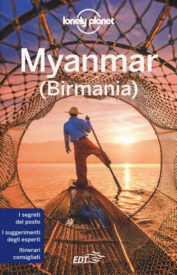 Myanmar (Birmania) - Simon Richmond, David Eimer, Adam Karlin - Libro Lonely Planet Italia 2017, Guide EDT/Lonely Planet | Libraccio.it