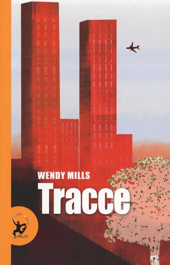 Tracce - Wendy Mills - Libro EDT-Giralangolo 2018, Narrativa | Libraccio.it