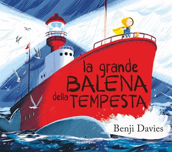 La grande balena della tempesta. Ediz. illustrata - Benji Davies - Libro EDT-Giralangolo 2023 | Libraccio.it