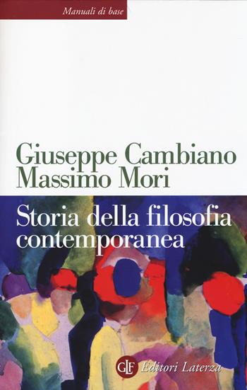 Storia della filosofia contemporanea - Giuseppe Cambiano, Massimo Mori - Libro Laterza 2014, Manuali di base | Libraccio.it