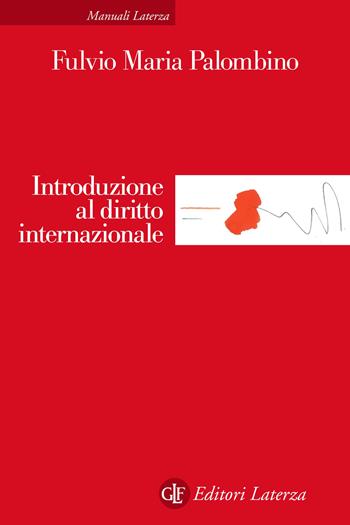 Introduzione al diritto internazionale - Fulvio Maria Palombino - Libro Laterza 2021, Manuali Laterza | Libraccio.it