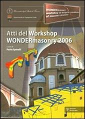 Wondermasonry 2006. Workshop on design for rehabilitation of masonry structures-Tecniche di modellazione e progetto per interventi sul costruito in muratura. Ediz. bilingue