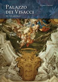 Palazzo dei Visacci XV-XX secolo - Daniela Smalzi - Libro Polistampa 2012 | Libraccio.it