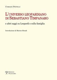 L' universo leopardiano di Sebastiano Timpanaro e altri saggi su Leopardi e sulla famiglia - Corrado Pestelli - Libro Polistampa 2014, Universitario. Lettere | Libraccio.it