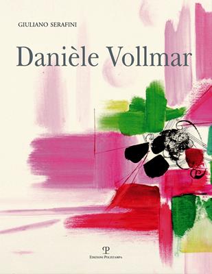 Danièle Vollmar. Ediz. multilingue - Giuliano Serafini - Libro Polistampa 2013 | Libraccio.it