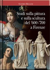 Studi sulla pittura e sulla scultura del '600-'700 a Firenze
