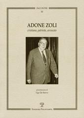 Adone Zoli. Cristiano, patriota, avvocato