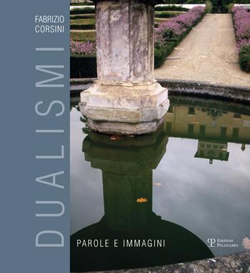 Dualismi. Immagini e parole. Ediz. illustrata - Fabrizio Corsini - Libro Polistampa 2015 | Libraccio.it