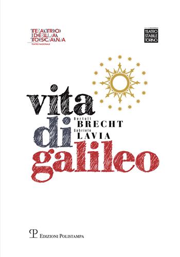 Vita di Galileo - Bertolt Brecht, Gabriele Lavia - Libro Polistampa 2015 | Libraccio.it