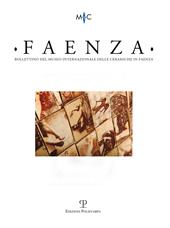 Faenza. Bollettino del museo internazionale delle ceramiche in Faenza (2015). Vol. 2