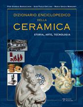 Dizionario enciclopedico della ceramica. Storia, arte, tecnologia. Ediz. illustrata. Vol. 2: DEFGHIJK.
