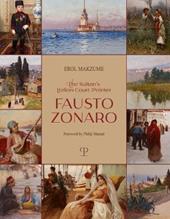 The sultan's italian court painter Fausto Zonaro. Ediz. illustrata