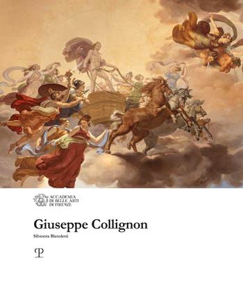 Giuseppe Collignon - Silvestra Bietoletti - Libro Polistampa 2022, I maestri dell'Accademia di Belle Arti di Firenze | Libraccio.it