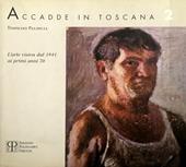 Accadde in Toscana. Vol. 2: L'arte visiva dal 1941 ai primi anni '70.